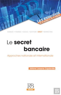 Bertrand.pt - Le Secret Bancaire - Approches Nationale Et Internationale