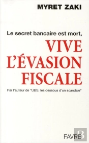 Le Secret Bancaire Est Mort, Vive L'Évasion Fiscale
