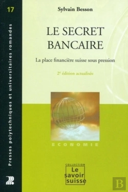 Bertrand.pt - Le Secret Bancaire : La Place Financière Suisse Sous Pression.