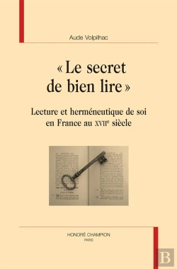 Bertrand.pt - Le Secret De Bien Lire ; Lecture Et Herméneutoque De Soi En France Au Xviie Siècle