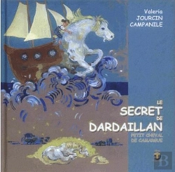 Bertrand.pt - Le Secret De Dardaillan ; Petit Cheval De Camargue