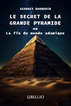 Bertrand.pt - Le Secret De La Grande Pyramide Ou La Fin Du Monde Adamique