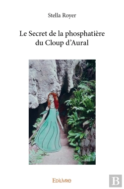 Bertrand.pt - Le Secret De La Phosphatière Du Cloup D'Aural
