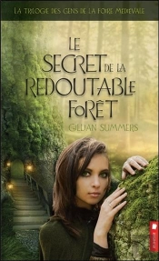 Le Secret De La Redoutable Foret - La Trilogie Des Gens De La Foire Medievale T3
