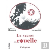 Le Secret De La Rouelle, T.1, L'Oeil Mauvais