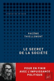 Le Secret De La Société : Pour En Finir Avec L'Impuissance Politique