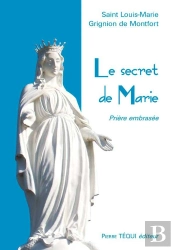 Le Secret De Marie ; La Prière Embrasée