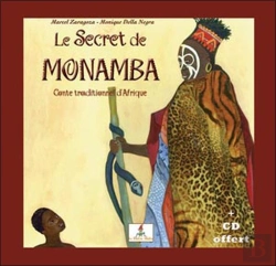 Bertrand.pt - Le Secret De Monamba ; Conte Traditionnel D'Afrique