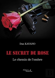 Le Secret De Rose : Le Chemin De L'Ombre