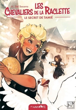 Bertrand.pt - Le Secret De Tamie - Les Chevaliers De La Raclette T5
