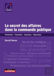 Le Secret Des Affaires Dans La Commande Publique : Prévention, Protection, Sanctions, Réparation