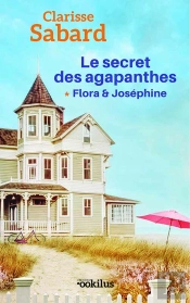 Le Secret Des Agapanthes Tome 1 : Flora & Joséphine