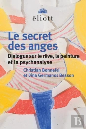 Le Secret Des Anges : Dialogue Sur Le Rêve, La Peinture Et La Psychanalyse
