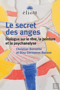 Bertrand.pt - Le Secret Des Anges : Dialogue Sur Le Rêve, La Peinture Et La Psychanalyse
