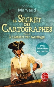 Le Secret Des Cartographes T.2 : A L'Assaut Du Pacifique