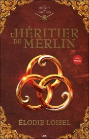 Le Secret Des Druides T.1 ; L'Héritier De Merlin