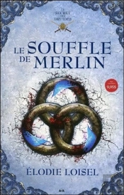 Le Secret Des Druides T.3 ; Le Souffle De Merlin