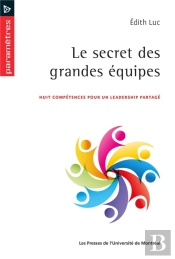 Le Secret Des Grandes Equipes - Huit Competences Pour Un Leadership Partage