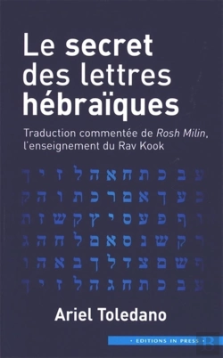 Bertrand.pt - Le Secret Des Lettres Hébraïques : Traduction Commentée De Rosh Milin, L'Enseignement Du Rav Kook
