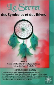 Le Secret Des Symboles Et Des Reves - T.2 Comment Identifier Divers Types De Reves