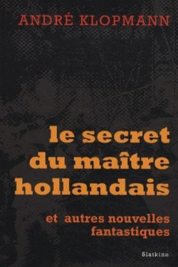Bertrand.pt - Le Secret Du Maître Hollandais Et Autres Nouvelles Fantastiques
