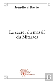 Le Secret Du Massif Du Mitaraca