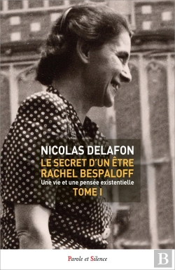 Bertrand.pt - Le Secret D'Un Être Rachel Bespaloff (1895-1949) Tome 1 : Une Vie Et Une Pensée Existentielle