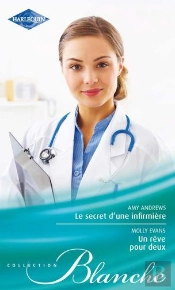 Le Secret D'Une Infirmière ; Un Rêve Pour Deux