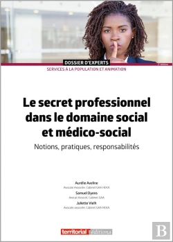Bertrand.pt - Le Secret Professionnel Dans Les Domaines Social Et Médico-Social : Notions, Pratiques, Responsabilités