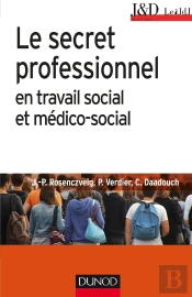 Le Secret Professionnel En Travail Social Et Médico-Social (6e Édition)