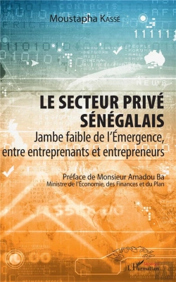 Bertrand.pt - Le Secteur Privé Sénégalais ; Jambe Faible De L'Émergence, Entre Entreprenants Et Entrepreneurs