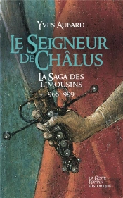 Le Seigneur De Chalus - Saga Des Limousins (Tome I - Version Poche)