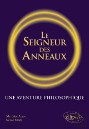 Le Seigneur Des Anneaux ; Une Aventure Philosophique.