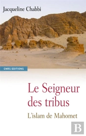 Le Seigneur Des Tribus ; L'Islam De Mahomet