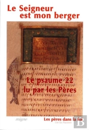 Le Seigneur Est Mon Berger ; Le Psaume 22 Lu Par Les Pères