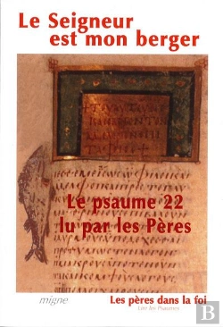Bertrand.pt - Le Seigneur Est Mon Berger ; Le Psaume 22 Lu Par Les Pères