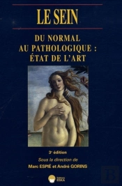 Le Sein. 3ed-Du Normal Au Pathologique:Etats De L'Art-
