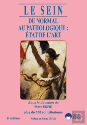 Le Sein : Du Normal Au Pathologique : État De L'Art (5e Édition)