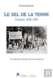 Le Sel De La Terre ; Espagne 1936-1938