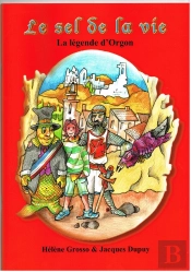 Le Sel De La Vie ; La Légende D'Orgon