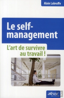 Bertrand.pt - Le Self Management. L'Art De Survivre Au Travail