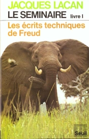 Le Séminaire Livre I : Les Écrits Techniques De Freud (1953-1954)
