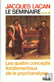 Le Séminaire Livre Xi : Les Quatre Concepts Fondamentaux De La Psychanalyse (1964)