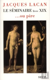 Le Séminaire Tome Xix : ...Ou Pire