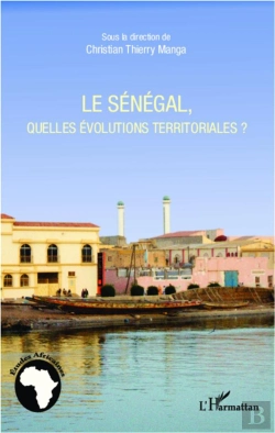 Bertrand.pt - Le Sénégal, Quelles Évolutions Territoriales ?