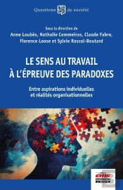 Le Sens Au Travail À L'Épreuve Des Paradoxes : Entre Aspirations Individuelles Et Réalités Organisationnelles