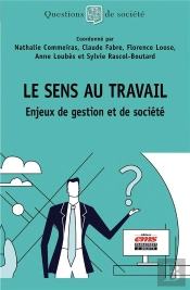 Le Sens Au Travail : Enjeux De Gestion Et De Société