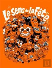 Le Sens De La Fête : Les Rois Et Reines De La Nuit Se Racontent