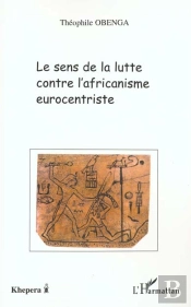 Le Sens De La Lutte Contre L'Africanisme Eurocentriste