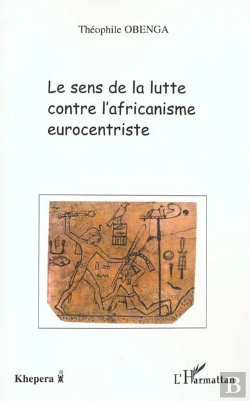 Bertrand.pt - Le Sens De La Lutte Contre L'Africanisme Eurocentriste